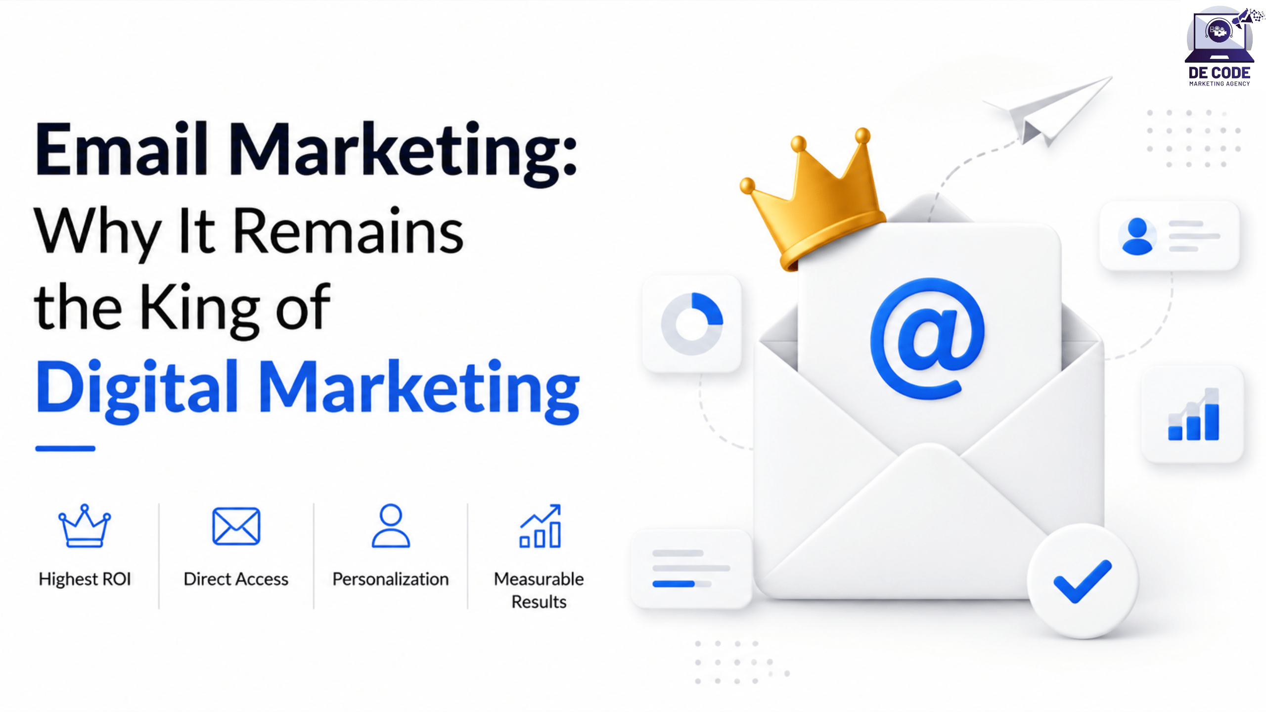 Email Marketing: Why It Remains the King of Digital Marketing