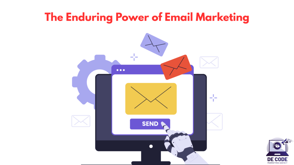 The Enduring Power of Email Marketing
