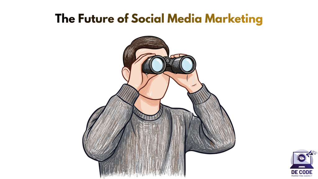 The Future of Social Media Marketing