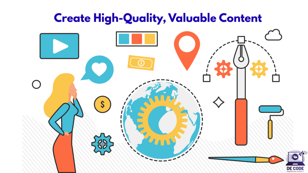 Create High-Quality, Valuable Content