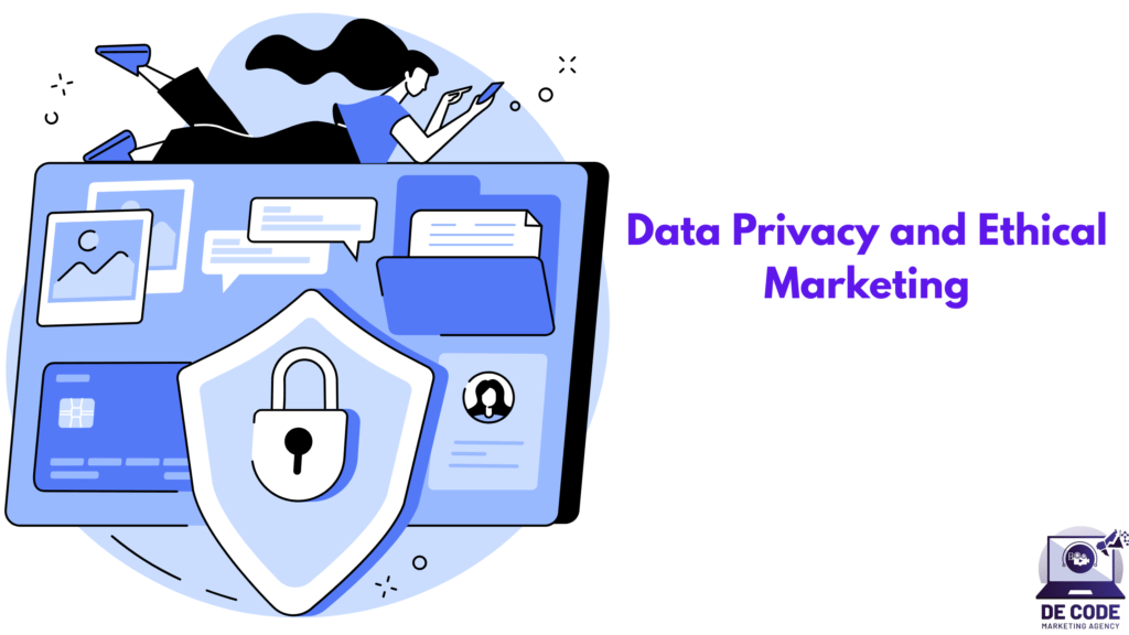 Data Privacy and Ethical Marketing