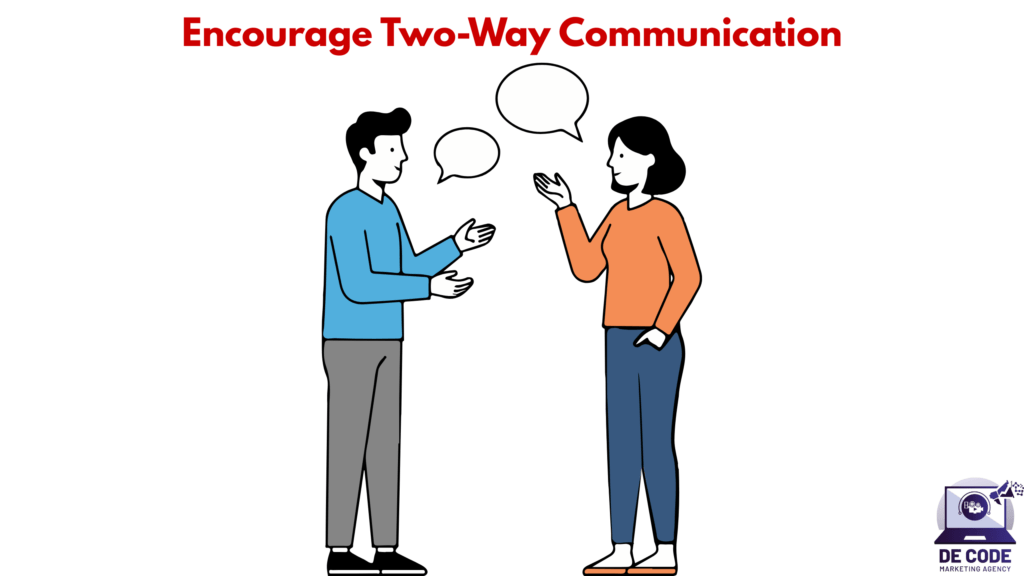 Encourage Two-Way Communication