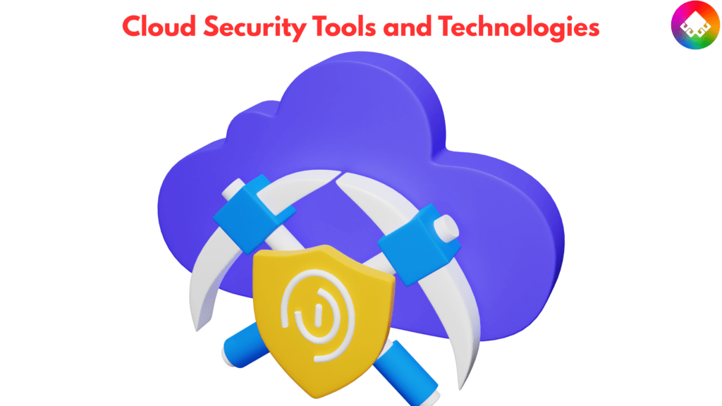 Cloud Security Tools and Technologies