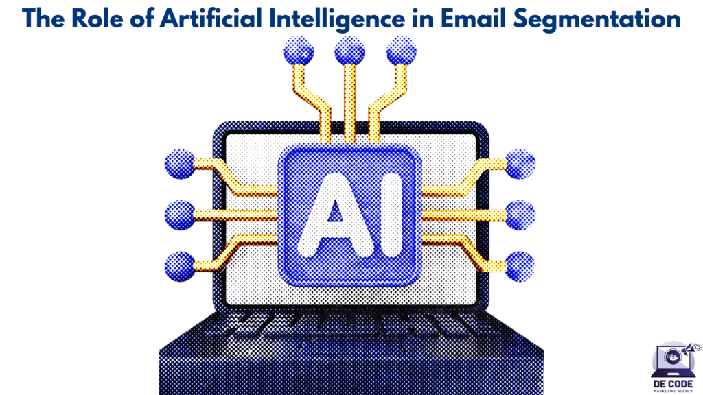The Role of Artificial Intelligence in Email Segmentation